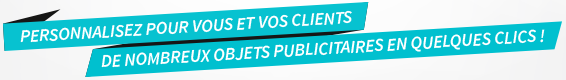 Personnalisation de produits publicitaires